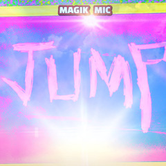MAGIK MIC - JUMP