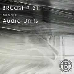 BRCast #31 - Audio Units