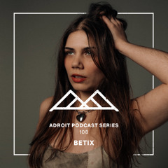 Adroit Podcast Series #108 - BETIX