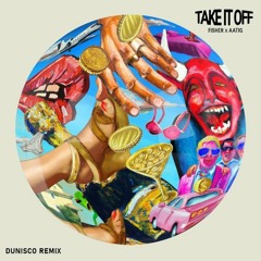 Fisher x Aatig - Take It Off (Dunisco Remix)