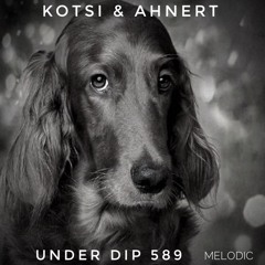 Kotsi & Ahnert UNDER DIP Ep. 597 Melodic House & Techno (123bpm)