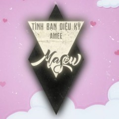 TÌNH BẠN DIỆU KỲ - Masew Remix