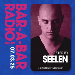 Bar-a-Bar Radio Show hosted by Seelen 07.03.2025