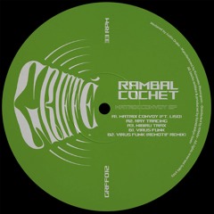 Rambal Cochet - Matrix Convoy EP (GRFF012)