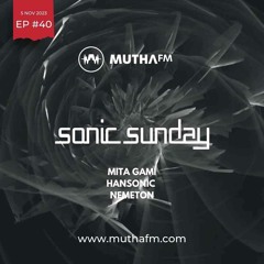 Auris & Nemeton Present Sonic Sunday Ep40 05/11/23