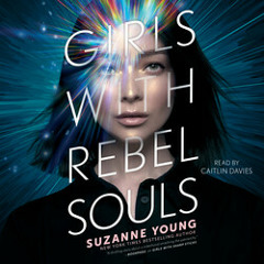 GIRLS WITH REBEL SOULS Audiobook Excerpt