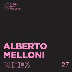 ALBERTO MELLONI@GOLDEN MIXTAPE #27