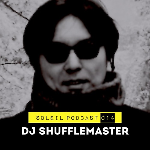 Soleil Podcast 014 Dj Shufflemaster