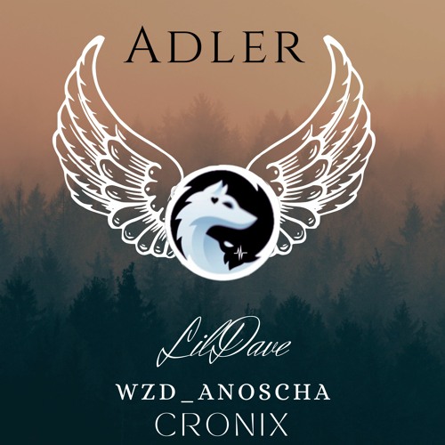 ADLER | Cronix, LIl Dave, WZD_Anoscha