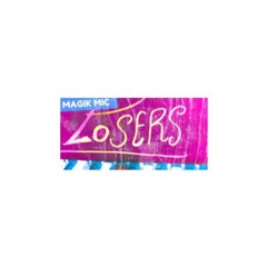 MAGIK MIC - LOSERS