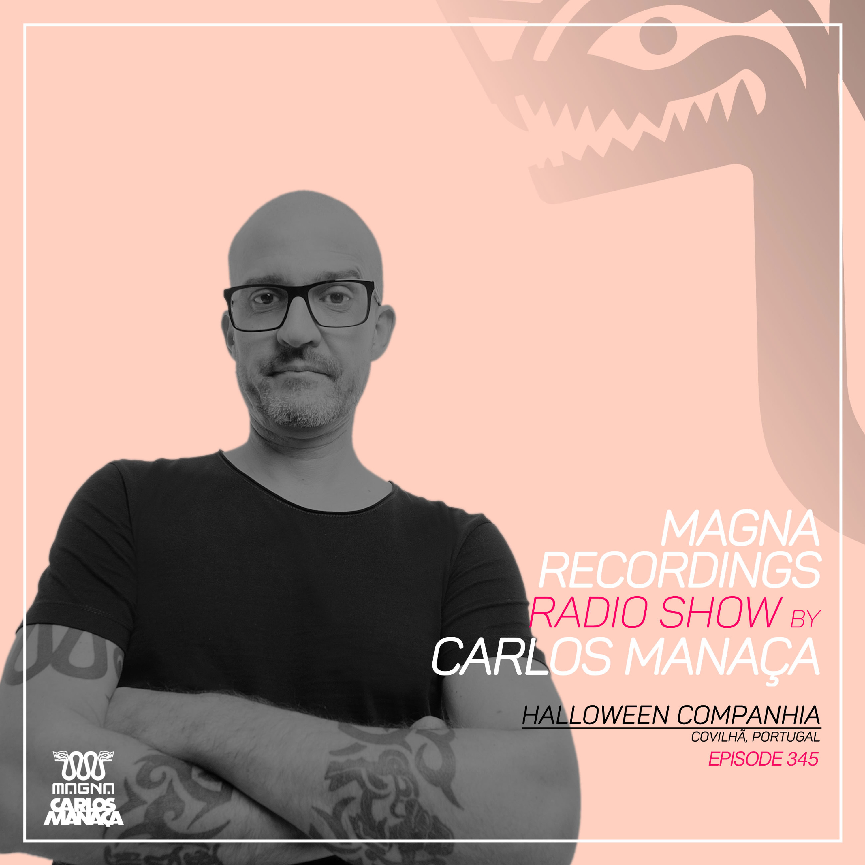 Magna Recordings Radio Show by Carlos Manaca 345 | Companhia Club Halloween [Covilhã] Portugal episode artwork