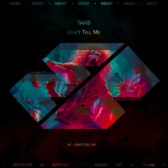TARS - Don't Tell Me [MB007]