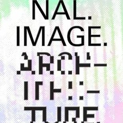 VIEW [KINDLE PDF EBOOK EPUB] Signal. Image. Architecture. by  John May &  Bruno Latou