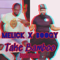 MELICK X BOOGY RANKSS - TAKE BAMBOO (BOOGY MASHUP)