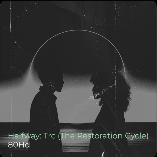Halfway: Cycle of Restoration