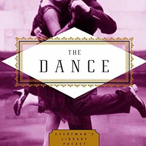 Access EPUB KINDLE PDF EBOOK The Dance: Poems (Everyman's Library Pocket Poets Series) by  Emily Fra