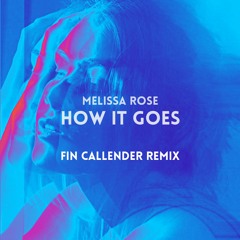 How It Goes (Fin Callender Remix)