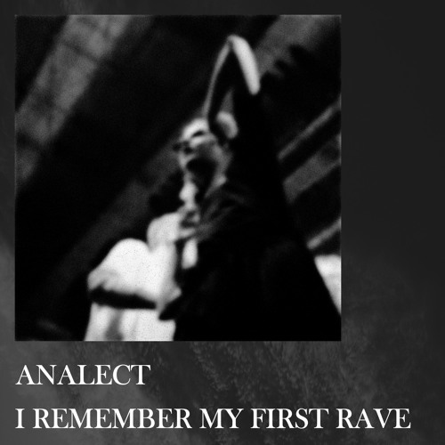 Stream I Remember My First Rave Free Download By Analect Listen