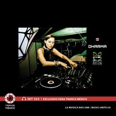 Djane Dharma / Set #352 exclusivo para Trance México