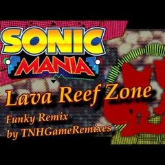 『Sonic Mania REMIX』 Lava Reef Zone - 'Red Hot Groove'