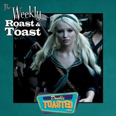 THE WEEKLY ROAST AND TOAST - 05 - 25 - 2021