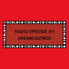 Circoloco Radio 411 - Dreamcastmoe
