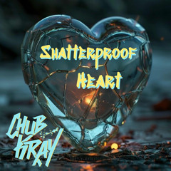 Shatterproof Heart