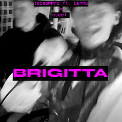 jooseppro ft. Lennu - BRIGITTA (eject. remix)