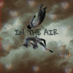 IN THE AIR FT.TYE(Prod.rx808)