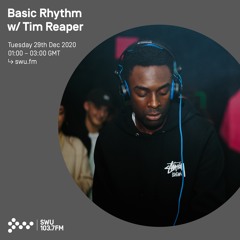 Basic Rhythm w/ Tim Reaper - 29th DEC 2020
