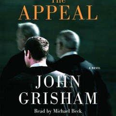 VIEW [PDF EBOOK EPUB KINDLE] The Appeal (John Grisham) by  John Grisham &  Michael Be