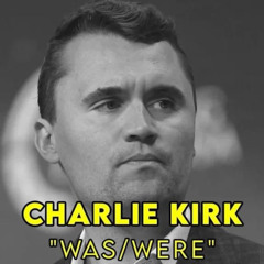 We Are Charlie Kirk (Evil version + Reverb)