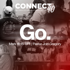 July 27, 2025- Pastor Joel Gregory- CONNECT 40- WEEK 1- Part 2