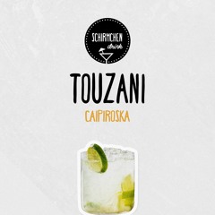 Caipiroska | Touzani