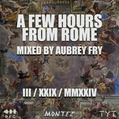 PFG presents "A Few Hours From Rome" With Aubrey Fry (Live)