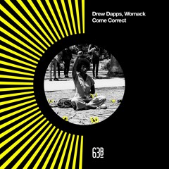 Drew Dapps X Womack - Come Correct [63b]
