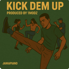 kick_dem_up.