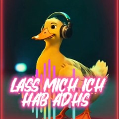 Lass mich ich hab ADHS