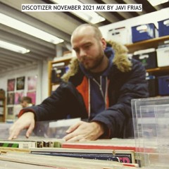 Discotizer November 2021 Mix by Javi Frias