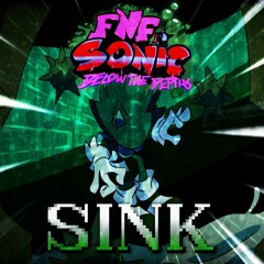 FNF Sonic: Below The Depths - SINK [Remix]
