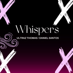 Whispers ft. Daniel Santos