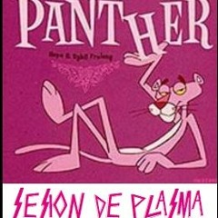 "Pantera Rosa" SESIÓN DE PLASMA