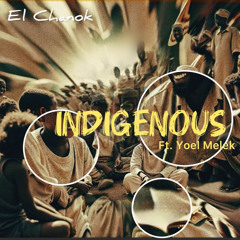 Indigenous Feat. Yoel Melek