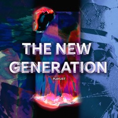 🝠 The New Generation