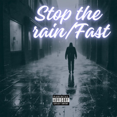 Stop The Rain Fast
