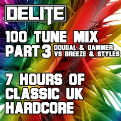 DJ Delite - 100 Tune Mix Part 3 (Dougal - Gammer - Breeze - Styles)