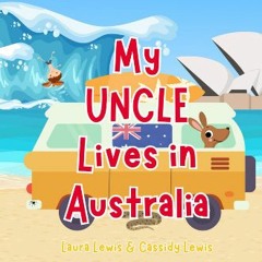 [READ EBOOK]$$ ⚡ My Uncle Lives In Australia: A Fun and Colourful Children’s Book About Australia