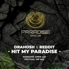 Drahosh & Reddit - Hit My Paradise (Paradise Open Air Festival VIP Mix)