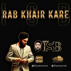 Rabb Khair Kare - Prabh Gill - DJ IsB