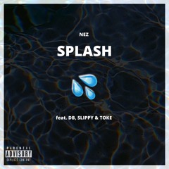 Splash (feat. DB, Slippy & Toke)